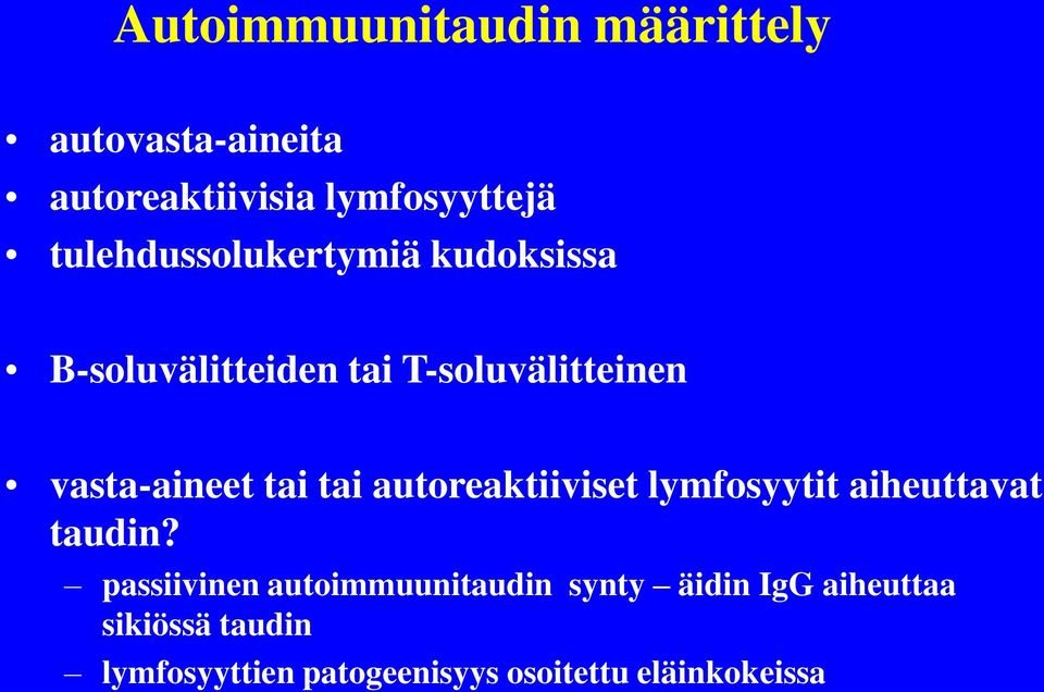 tai tai autoreaktiiviset lymfosyytit aiheuttavat taudin?