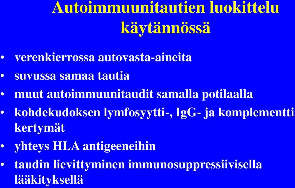 potilaalla kohdekudoksen lymfosyytti-, IgG- ja komplementti kertymät