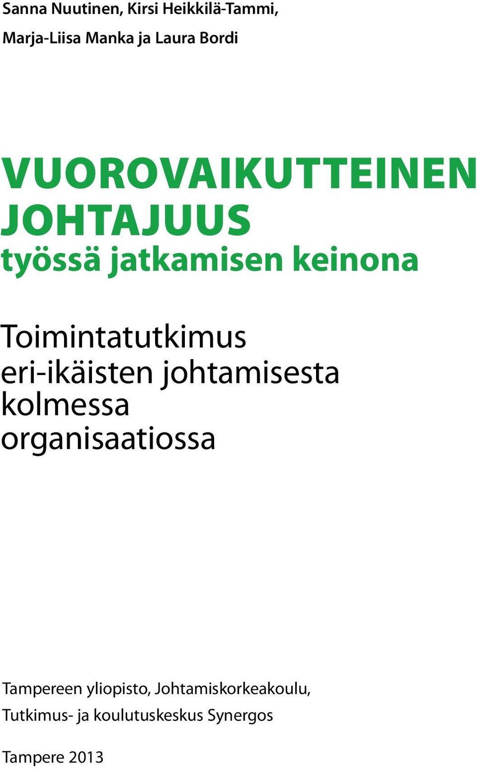 eri-ikäisten johtamisesta kolmessa organisaatiossa Tampereen