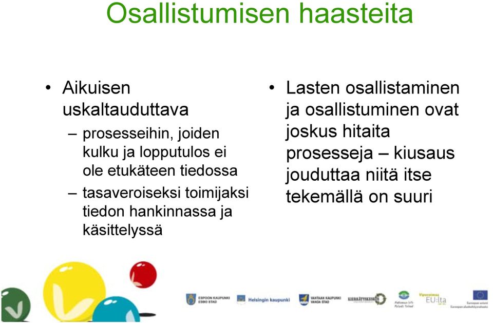 tiedon hankinnassa ja käsittelyssä Lasten osallistaminen ja