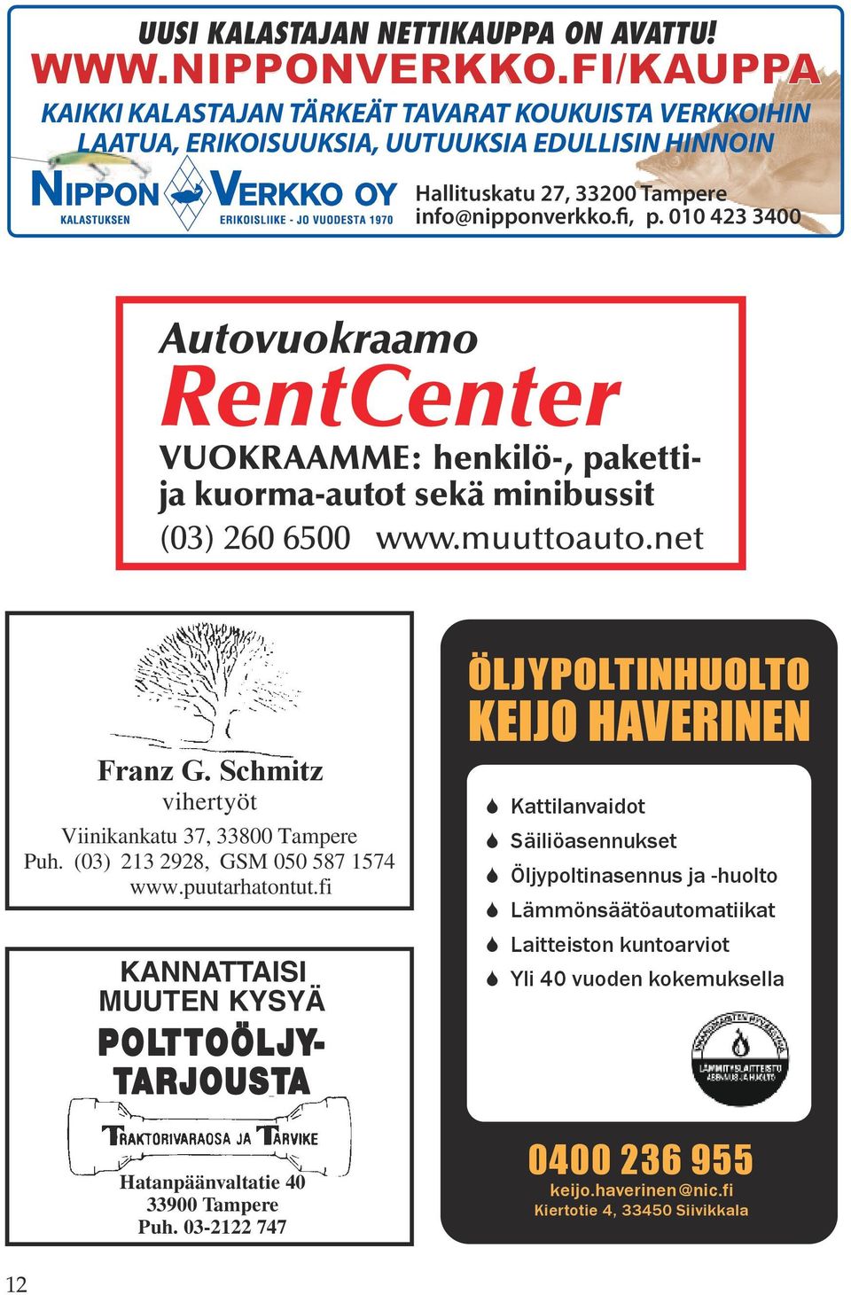 a- - Franz G. Schmitz vihertyöt Viinikankatu 37, 33800 Tampere Puh. (03) 213 2928, GSM 050 587 1574 www.puutarhatontut.