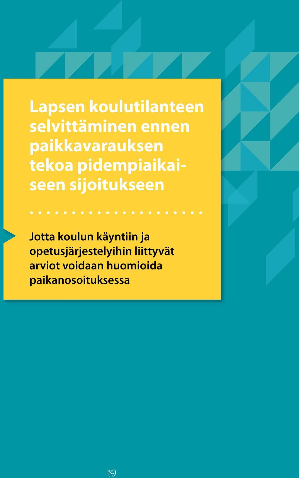 .................... Jotta koulun käyntiin ja