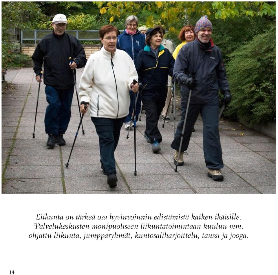 Palvelukeskusten monipuoliseen liikuntatoimintaan
