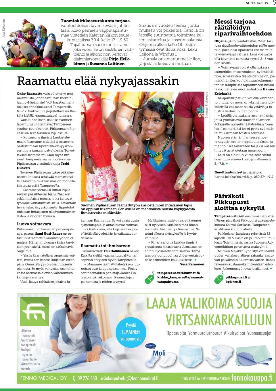 Valtakunnallisen, kaikille avoimen tapahtuman toteuttavat Tampereen seudun seurakunnat, Pirkanmaan Pipliaseura sekä Suomen Pipliaseura.
