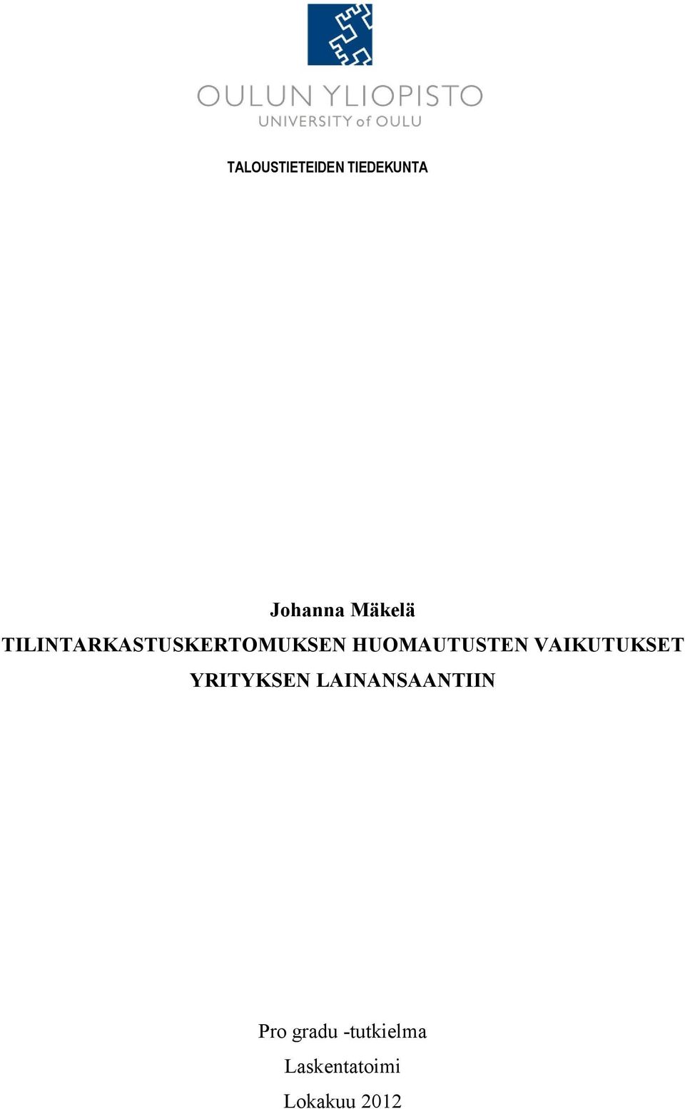 VAIKUTUKSET YRITYKSEN LAINANSAANTIIN Pro