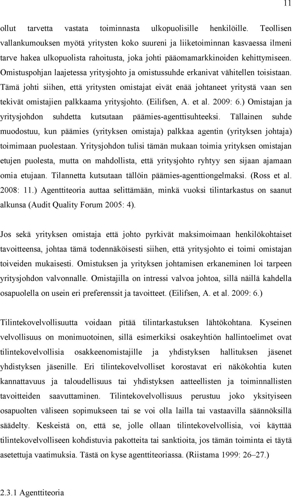 Omistuspohjan laajetessa yritysjohto ja omistussuhde erkanivat vähitellen toisistaan.