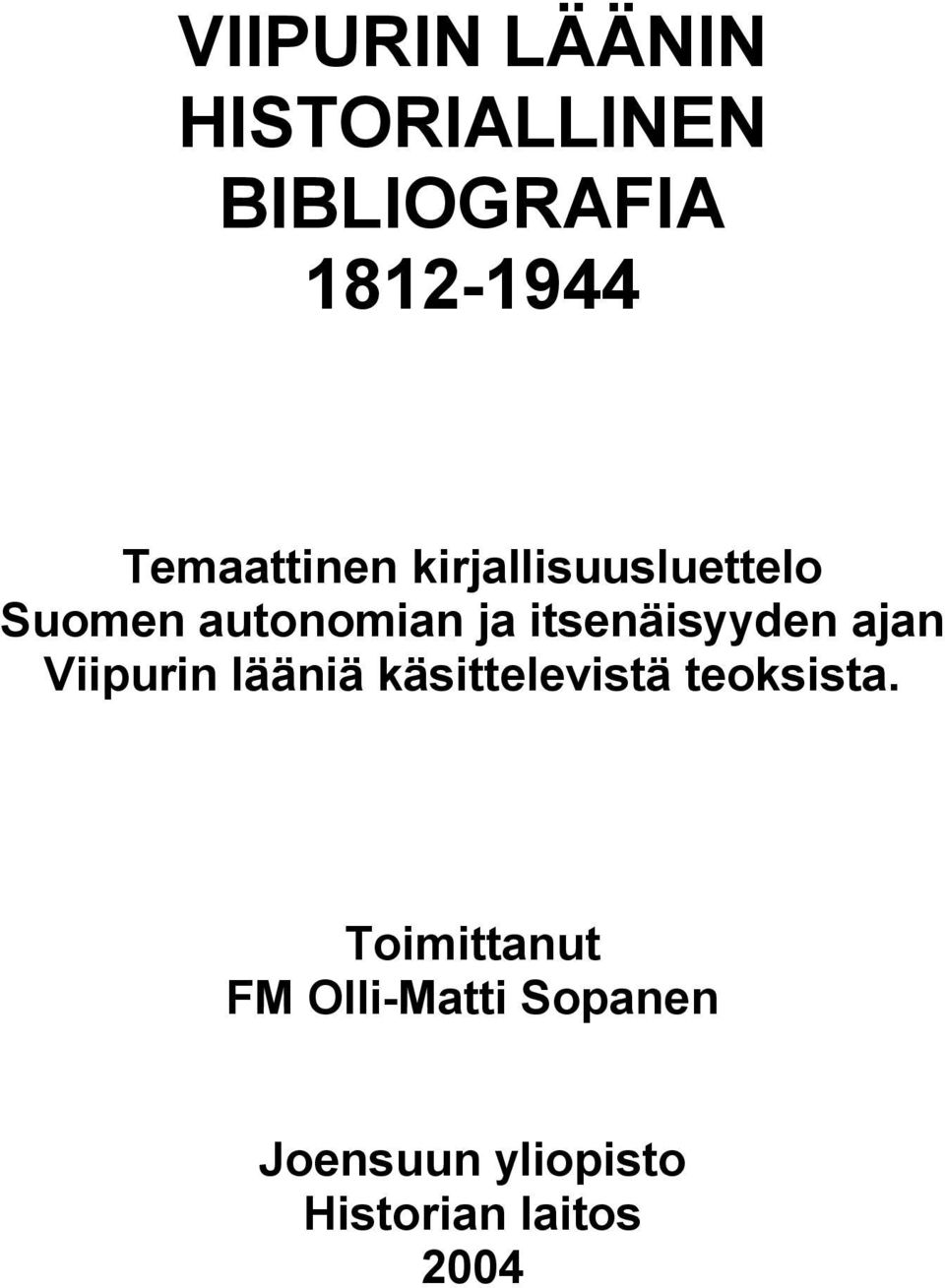 itsenäisyyden ajan Viipurin lääniä käsittelevistä teoksista.