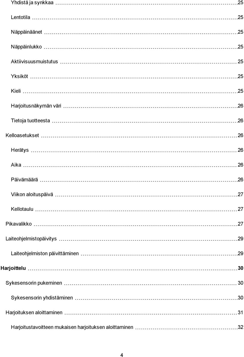 27 Kellotaulu 27 Pikavalikko 27 Laiteohjelmistopäivitys 29 Laiteohjelmiston päivittäminen 29 Harjoittelu 30