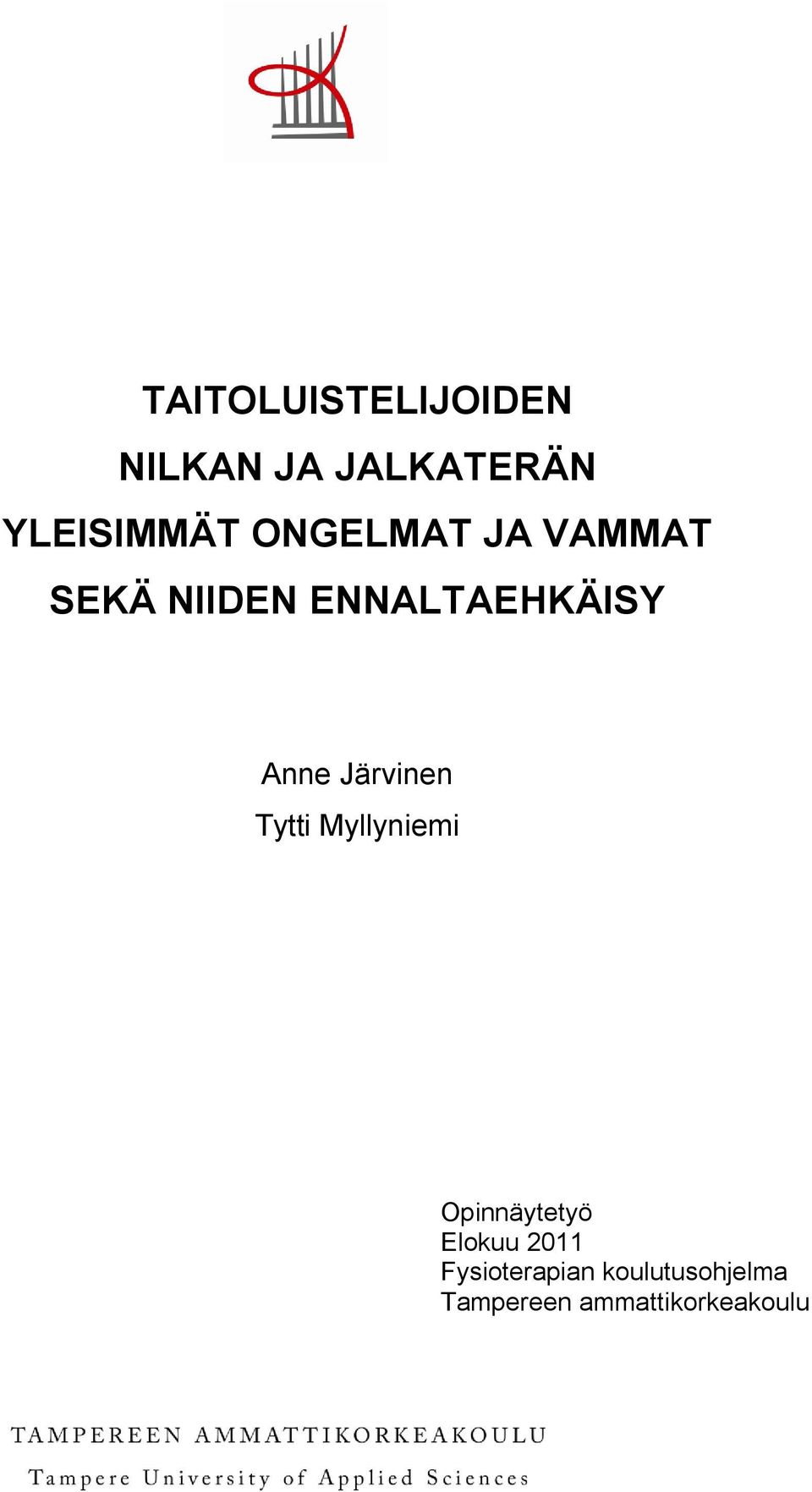 Järvinen Tytti Myllyniemi Opinnäytetyö Elokuu 2011