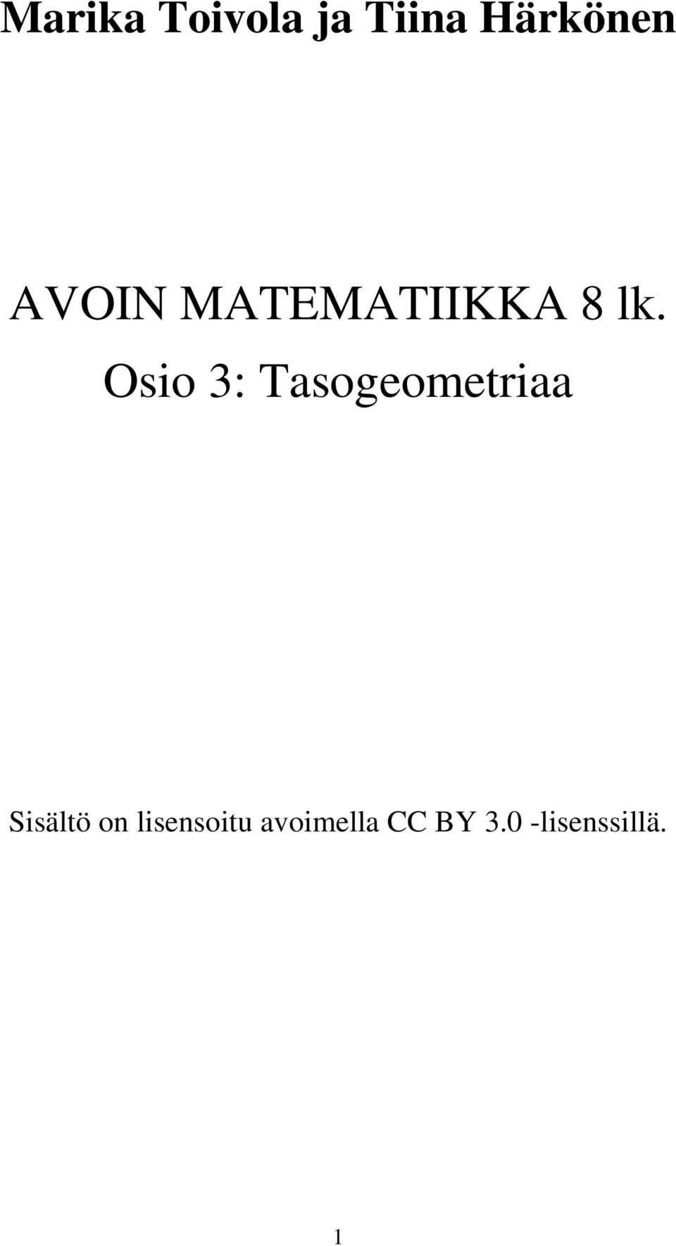 Osio 3: Tasogeometriaa Sisältö on