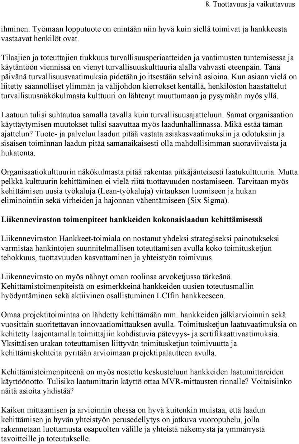 Tänä päivänä turvallisuusvaatimuksia pidetään jo itsestään selvinä asioina.