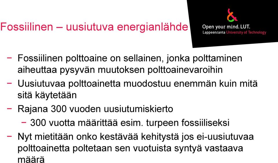 käytetään Rajana 300 vuoden uusiutumiskierto 300 vuotta määrittää esim.