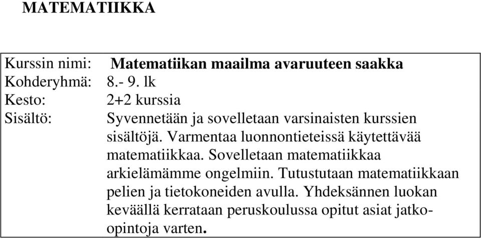 Varmentaa luonnontieteissä käytettävää matematiikkaa.