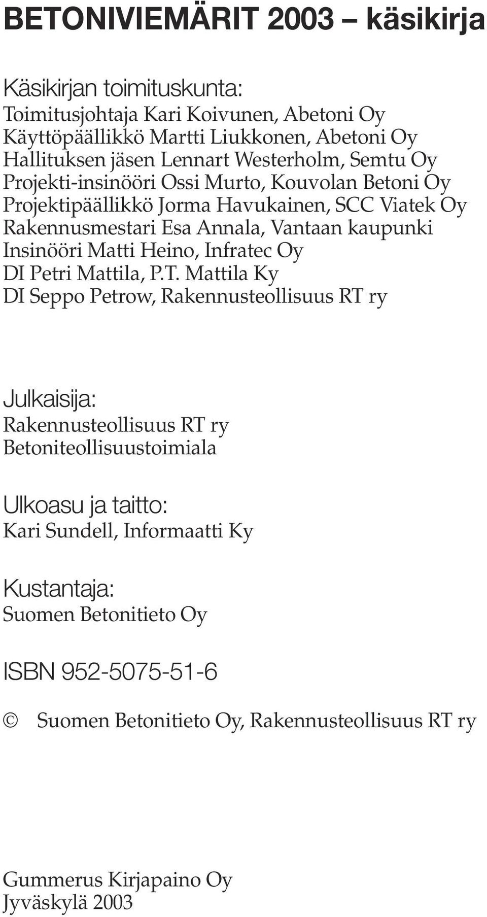 Heino, Infratec Oy DI Petri Mattila, P.T.