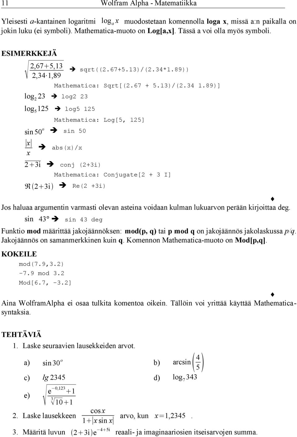 89 Mathematica: Sqrt[(2.67 + 5.13)/(2.34 1.