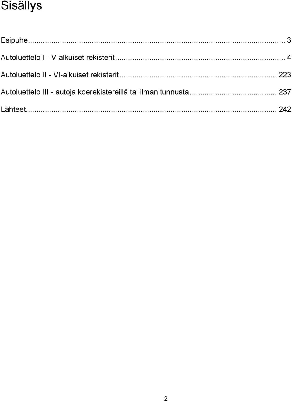 .. 4 Autoluettelo II - VI-alkuiset rekisterit.