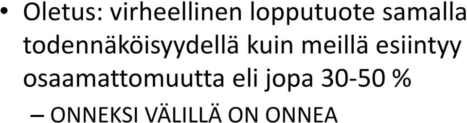 meillä esiintyy osaamattomuutta