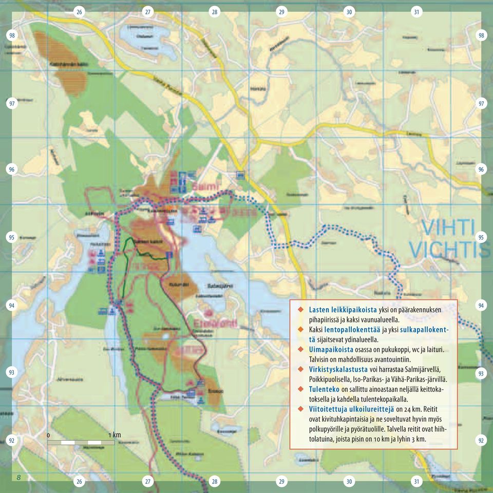 Virkistyskalastusta voi harrastaa Salmijärvellä, Poikkipuolisella, Iso-Parikas- ja Vähä-Parikas-järvillä.