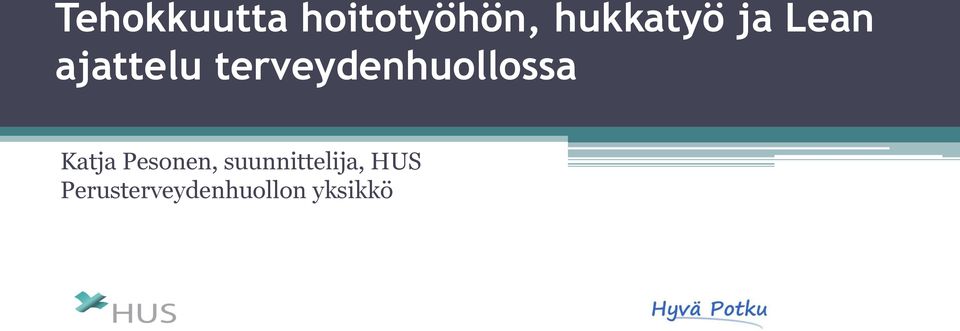 terveydenhuollossa Katja Pesonen,