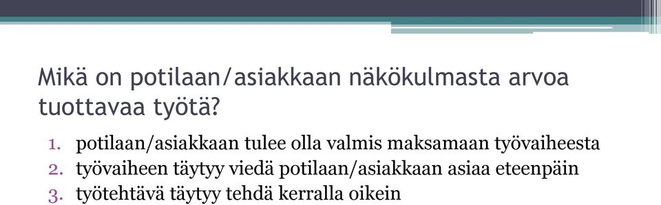 potilaan/asiakkaan tulee olla valmis maksamaan