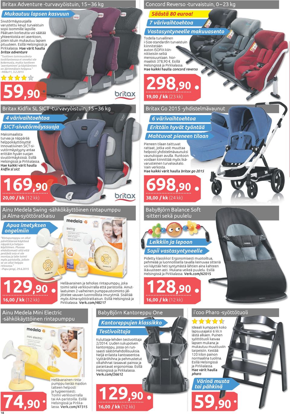 Hae värit haulla britax adventure 7 värivaihtoehtoa Vastasyntyneelle makuuasento Todella turvallinen i-size-standardin turvaistuin kiinnitetään auton ISOFIX-kiinnikkeisiin selkä menosuuntaan.