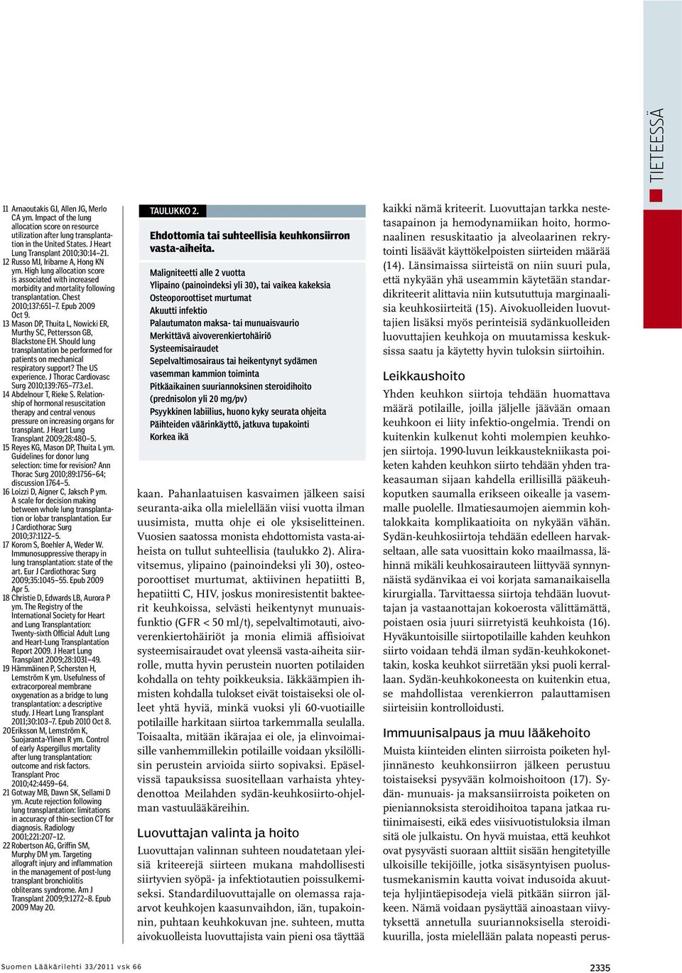 13 Mason DP, Thuita L, Nowicki ER, Murthy SC, Pettersson GB, Blackstone EH. Should lung transplantation be performed for patients on mechanical respiratory support? The US experience.