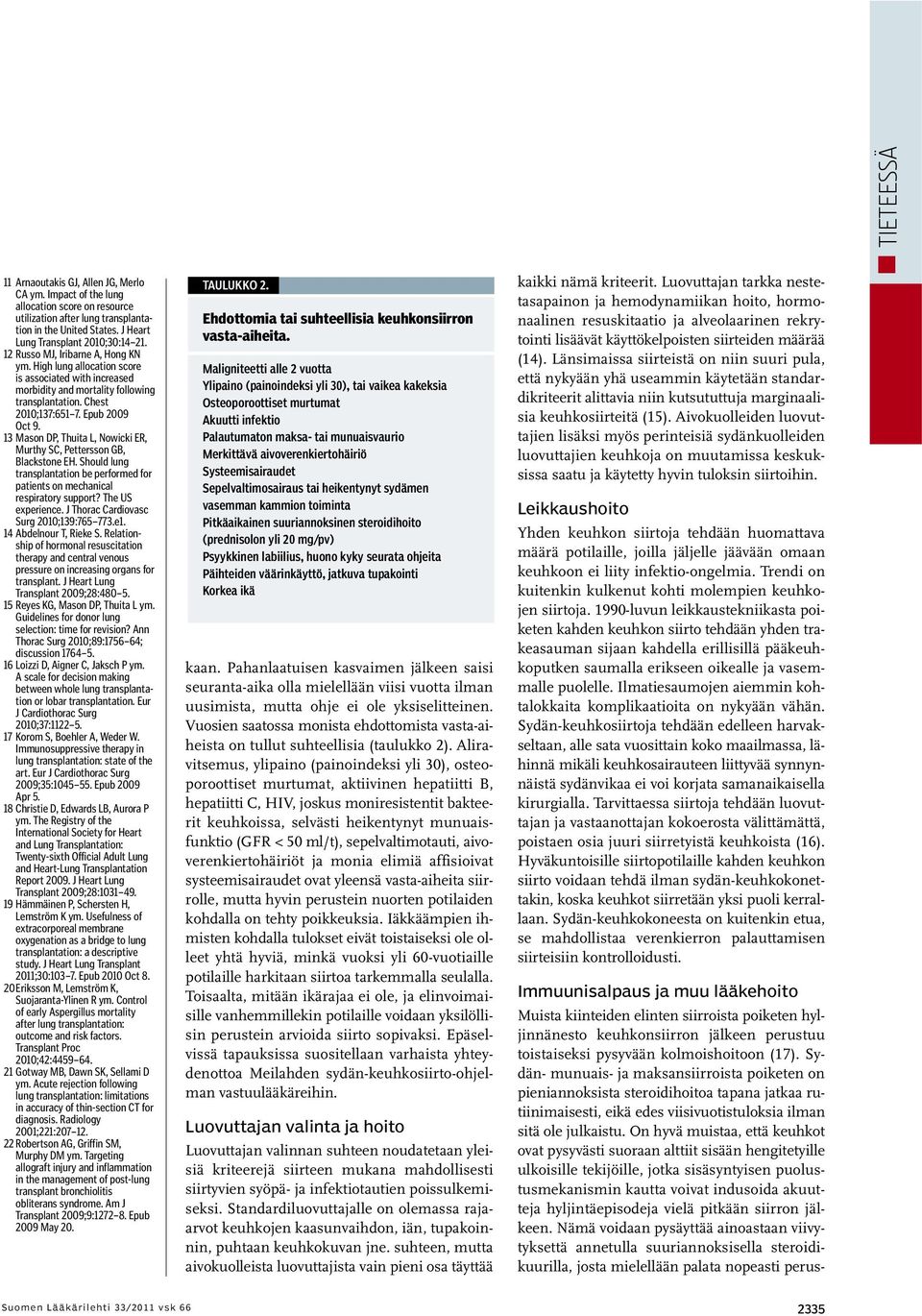 13 Mason DP, Thuita L, Nowicki ER, Murthy SC, Pettersson GB, Blackstone EH. Should lung transplantation be performed for patients on mechanical respiratory support? The US experience.