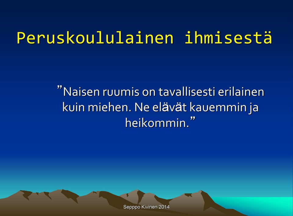 tavallisesti erilainen kuin