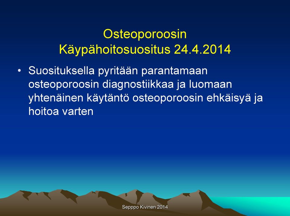 osteoporoosin diagnostiikkaa ja luomaan