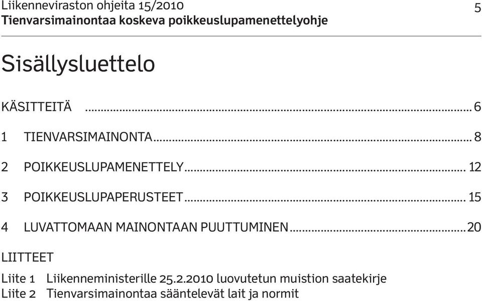 .. 15 4 LUVATTOMAAN MAINONTAAN PUUTTUMINEN.