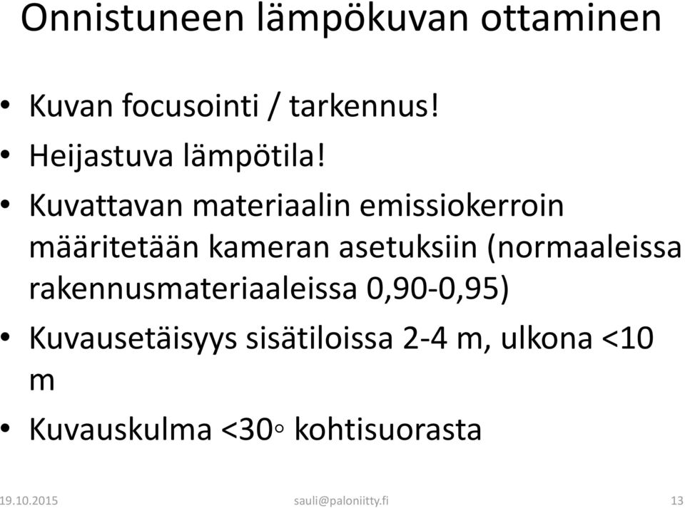 Kuvattavan materiaalin emissiokerroin määritetään kameran asetuksiin