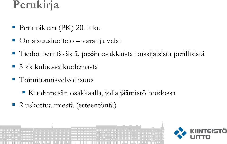 osakkaista toissijaisista perillisistä 3 kk kuluessa kuolemasta