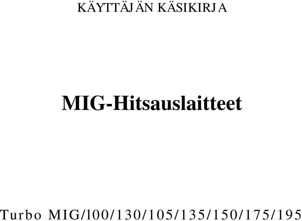 MIG-itsauslaitteet