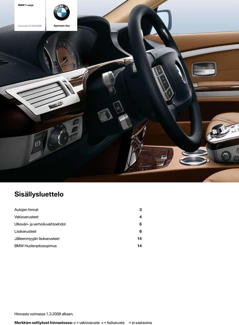 Jälleenmyyjän lisävarusteet 14 BMW Huolenpitosopimus 14 Hinnasto voimassa 1.3.