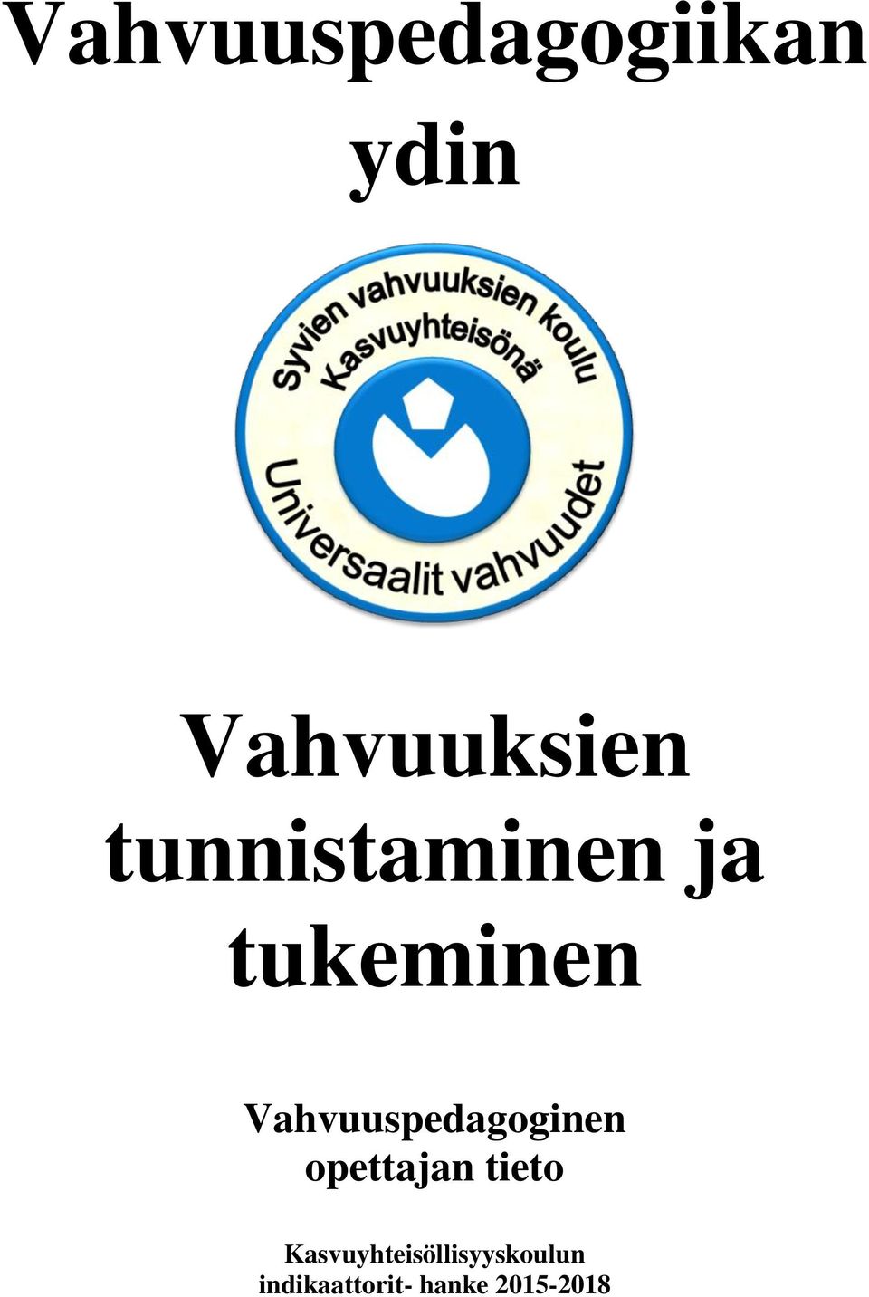 Vahvuuspedagoginen opettajan tieto