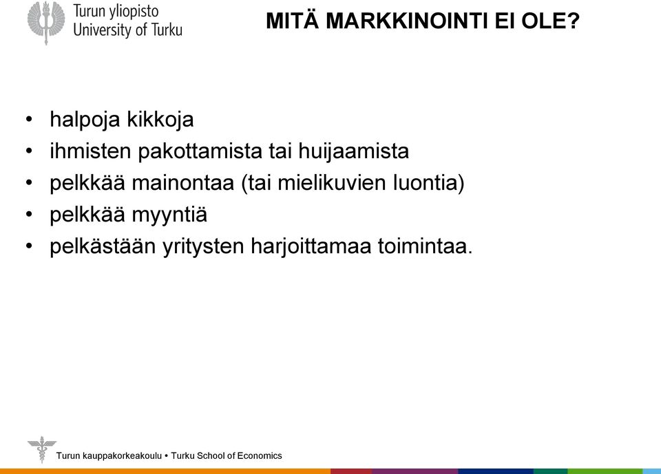 huijaamista pelkkää mainontaa (tai