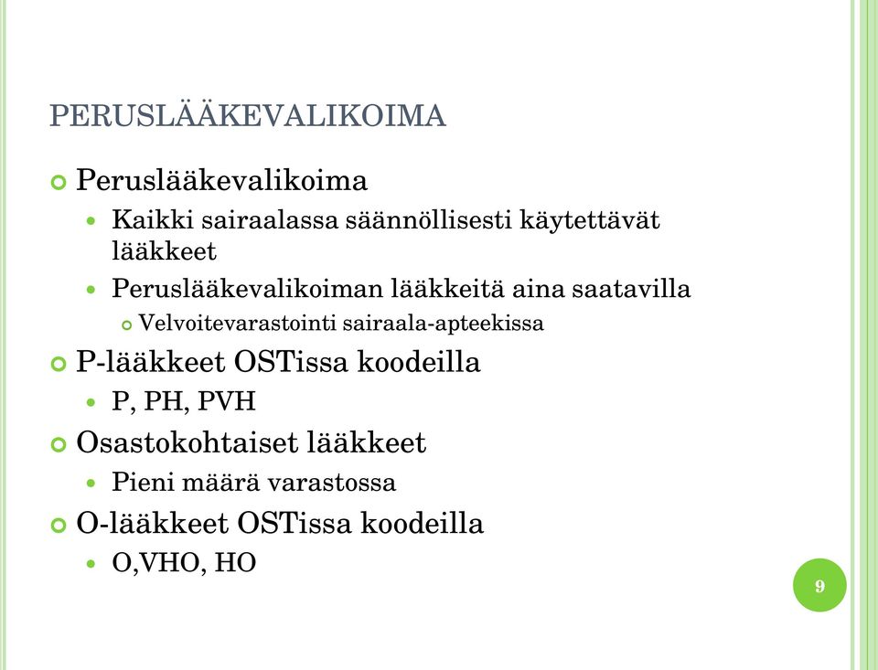 Velvoitevarastointi sairaala-apteekissa P-lääkkeet OSTissa koodeilla P, PH,