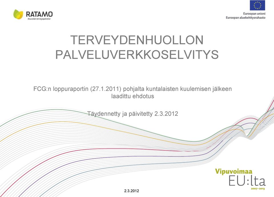 2011) pohjalta kuntalaisten kuulemisen