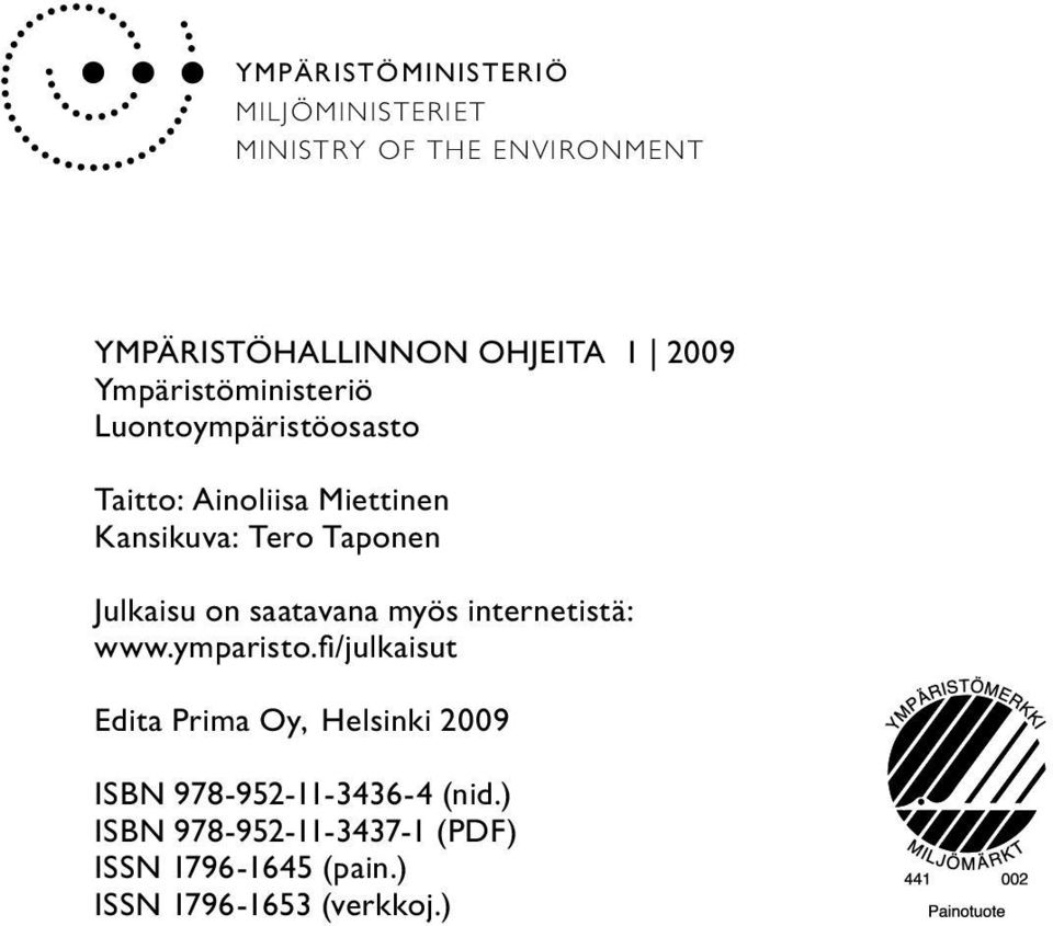 Julkaisu on saatavana myös internetistä: www.ymparisto.