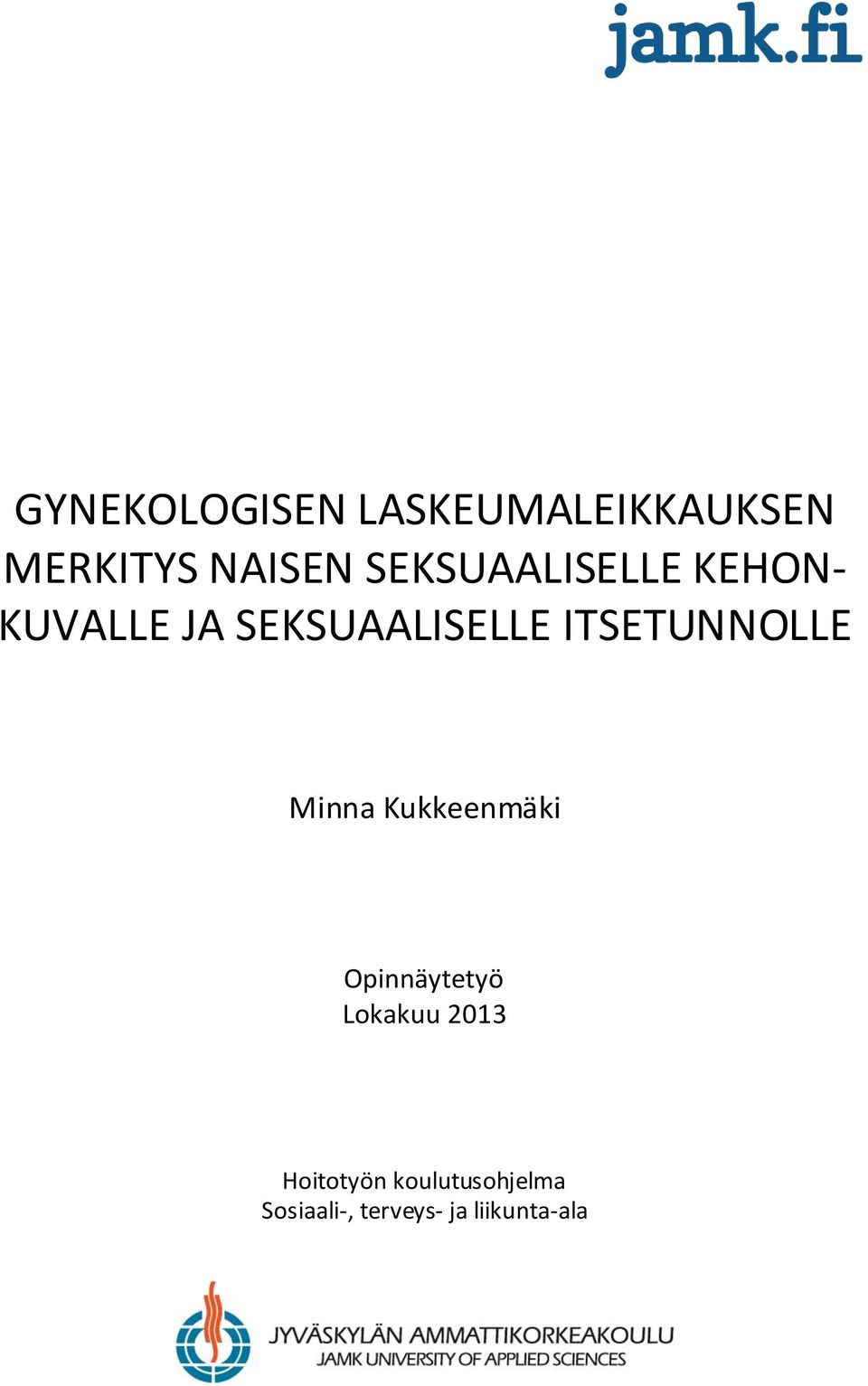 ITSETUNNOLLE Minna Kukkeenmäki Opinnäytetyö Lokakuu