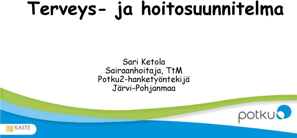 Ketola Sairaanhoitaja,