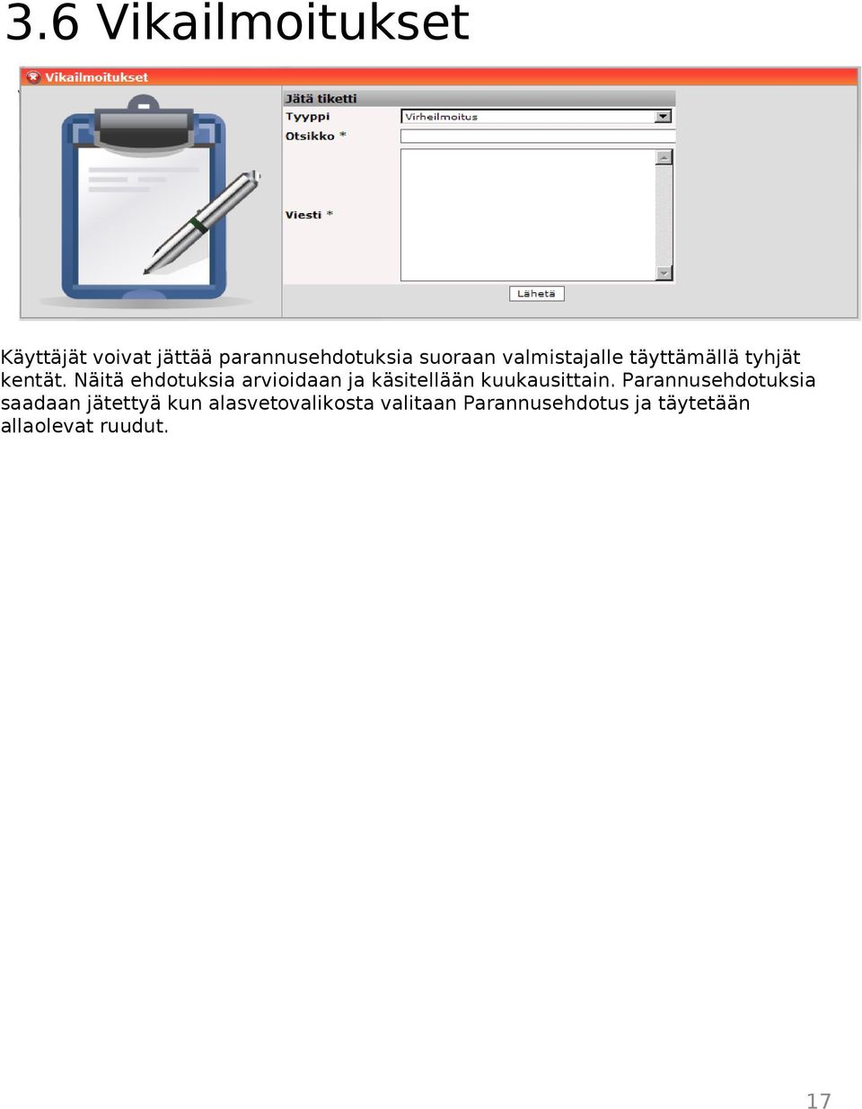 Käyttäjät voivat jättää parannusehdotuksia suoraan valmistajalle täyttämällä tyhjät kentät.