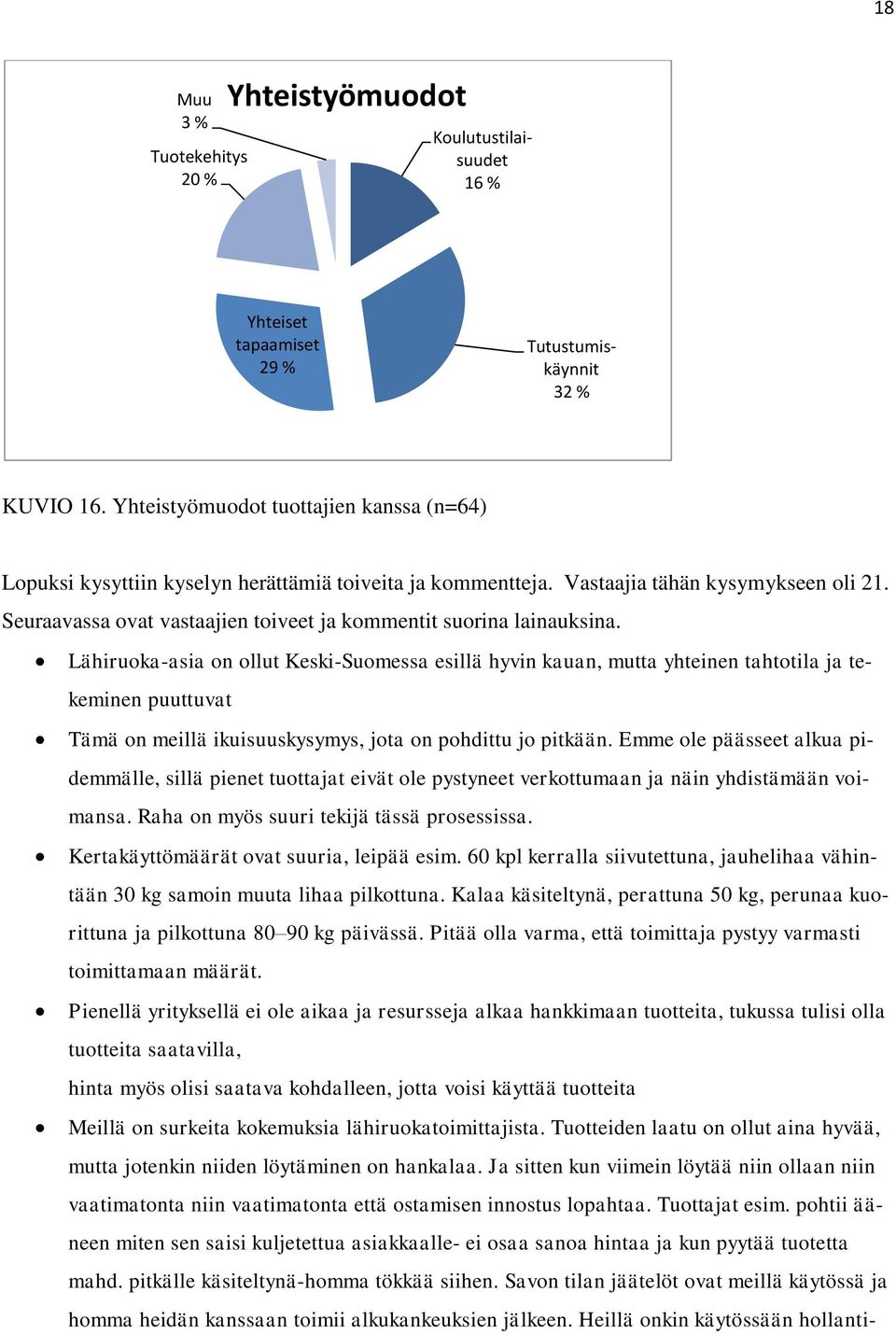 Lähiruoka-asia on ollut Keski-Suomessa esillä hyvin kauan, mutta yhteinen tahtotila ja tekeminen puuttuvat Tämä on meillä ikuisuuskysymys, jota on pohdittu jo pitkään.