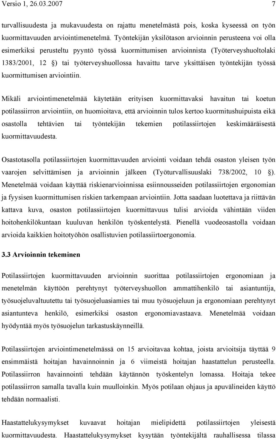 yksittäisen työntekijän työssä kuormittumisen arviointiin.