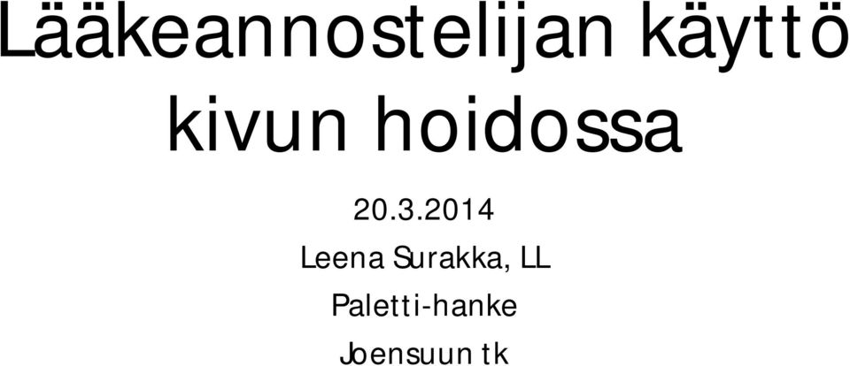 20.3.2014 Leena