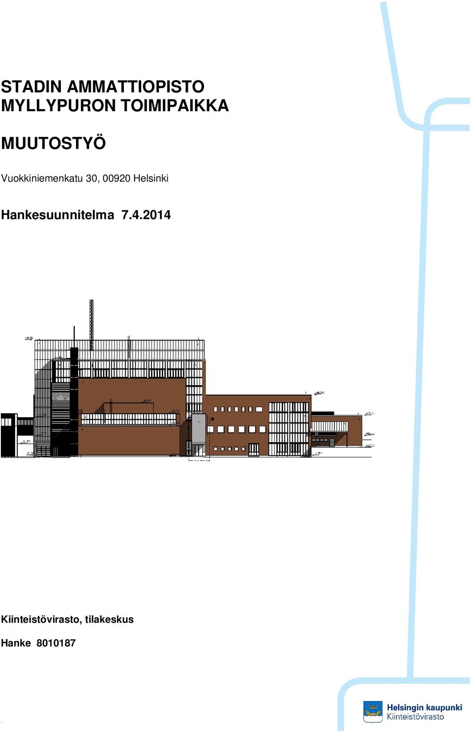 30, 00920 Helsinki Hankesuunnitelma 7.4.