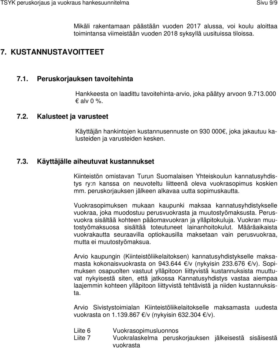 Käyttäjän hankintojen kustannusennuste on 930