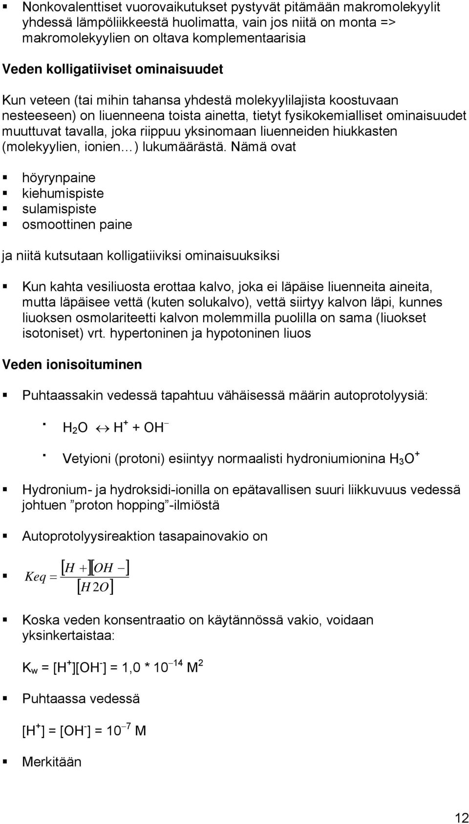 yksinomaan liuenneiden hiukkasten (molekyylien, ionien ) lukumäärästä.