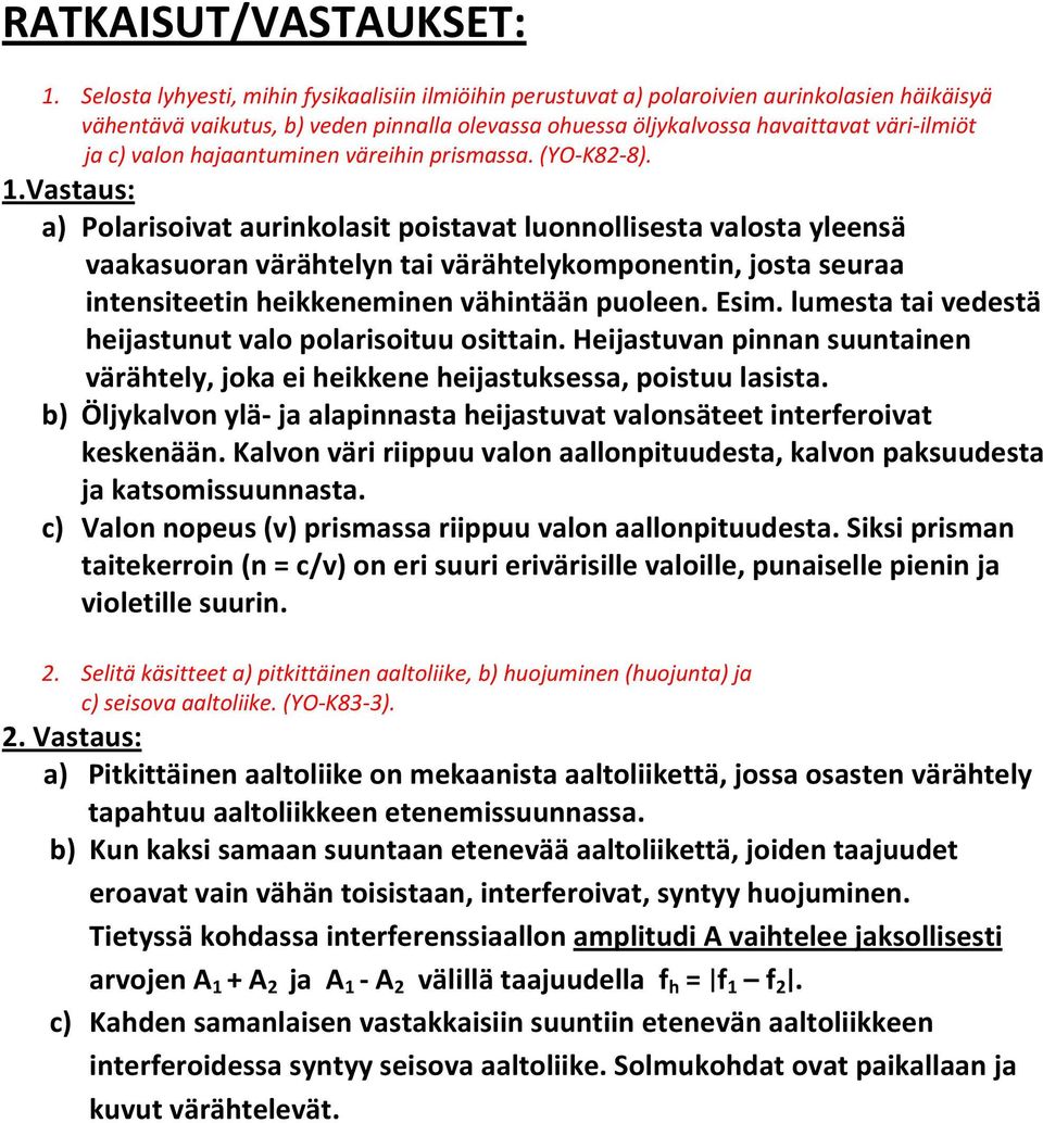 valon hajaantuminen väreihin prismassa. (YO-K82-8). 1.