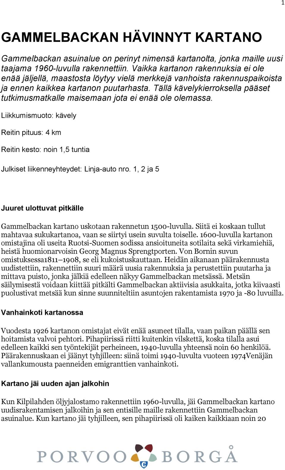 Tällä kävelykierroksella pääset tutkimusmatkalle maisemaan jota ei enää ole olemassa.